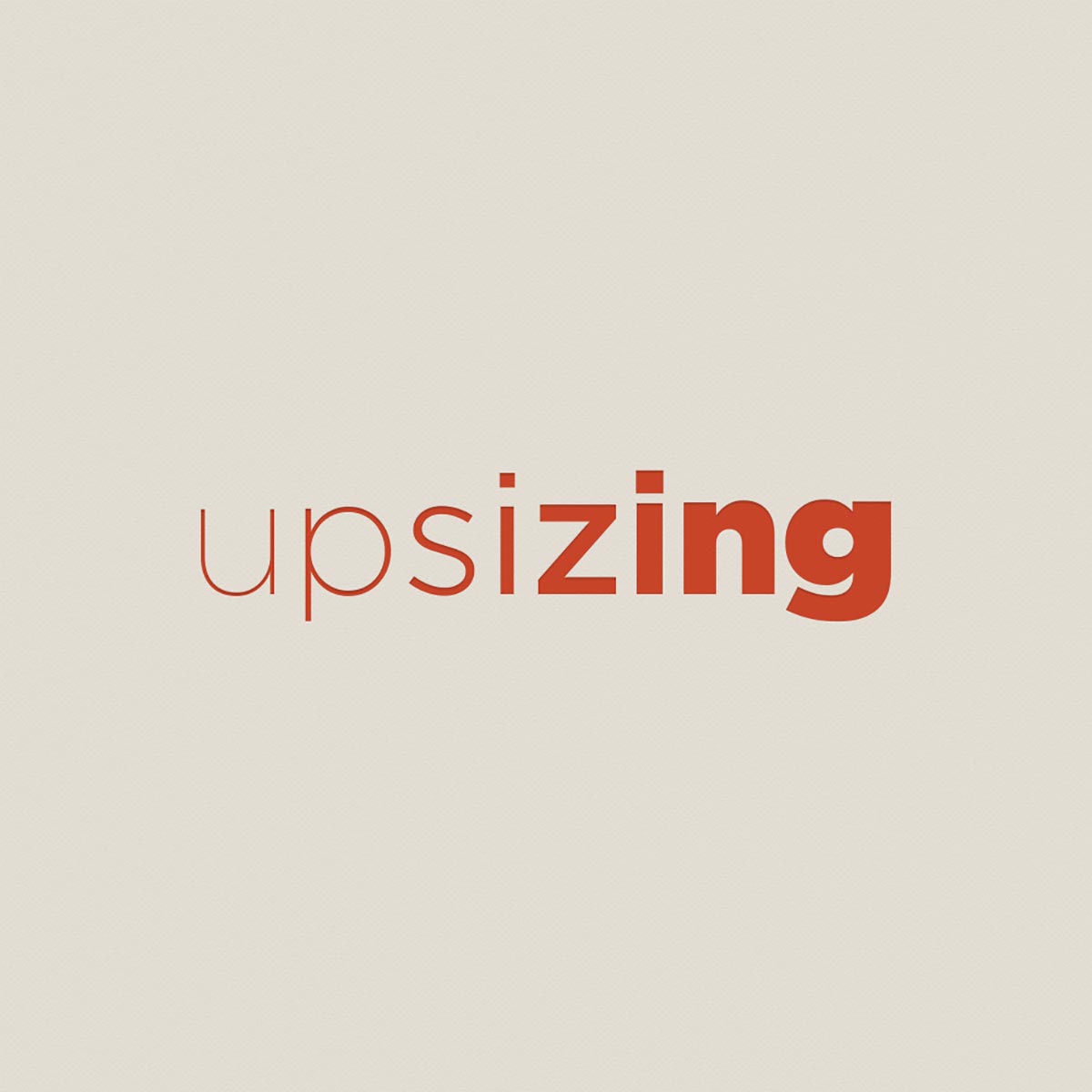upsizing