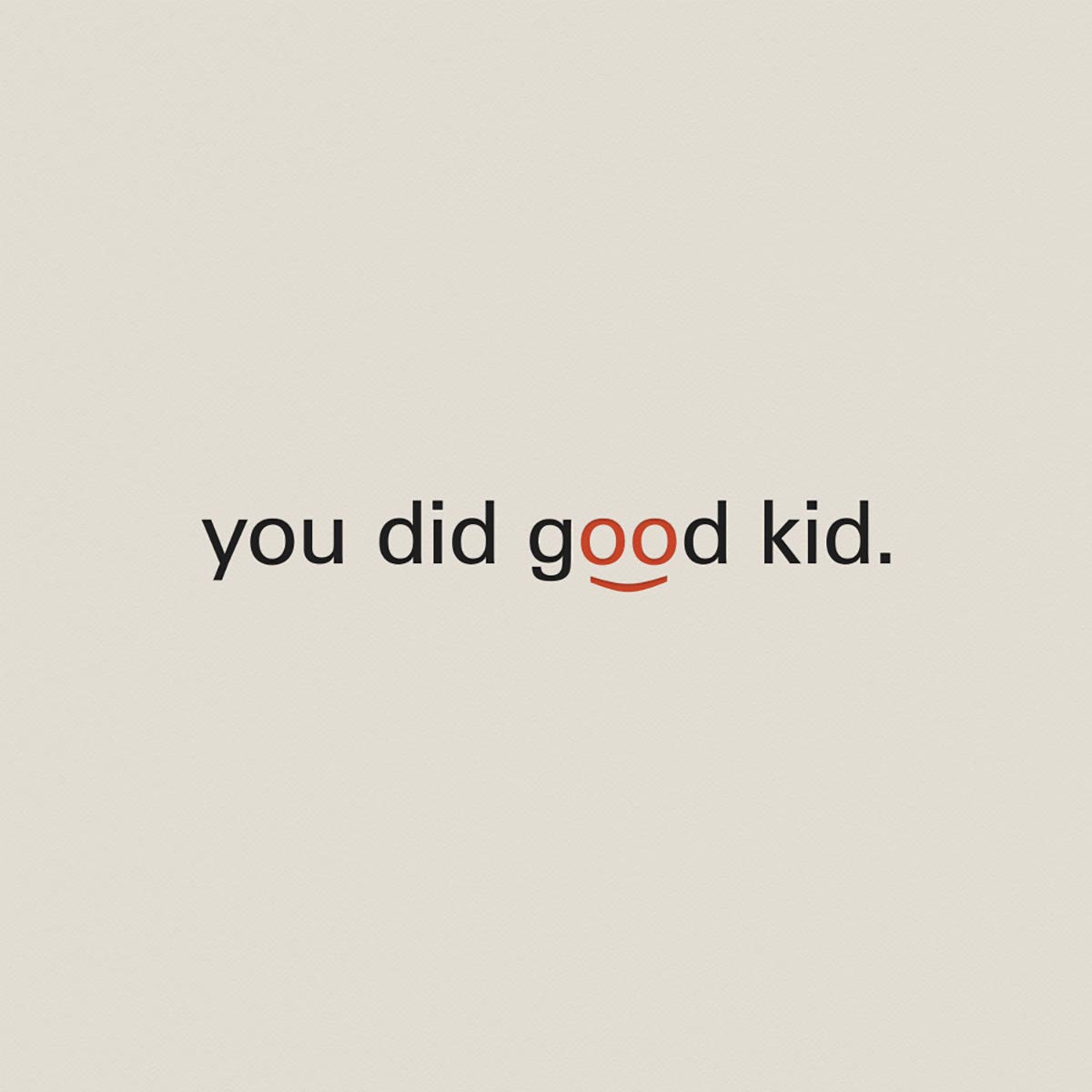 youdidgoodkid