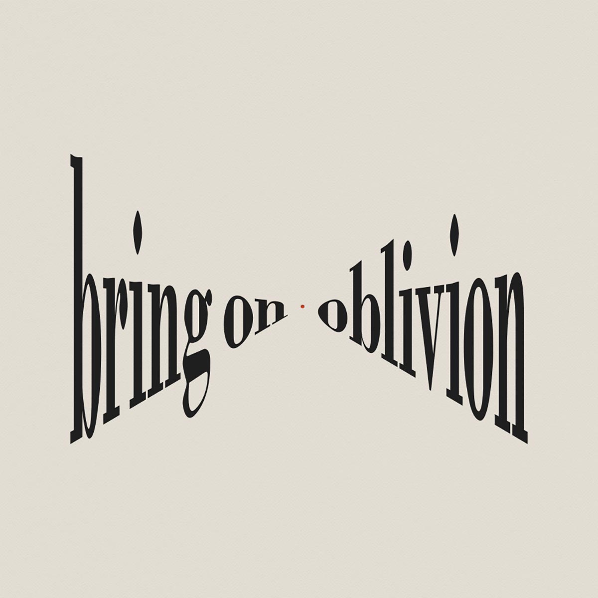 bringonoblivion