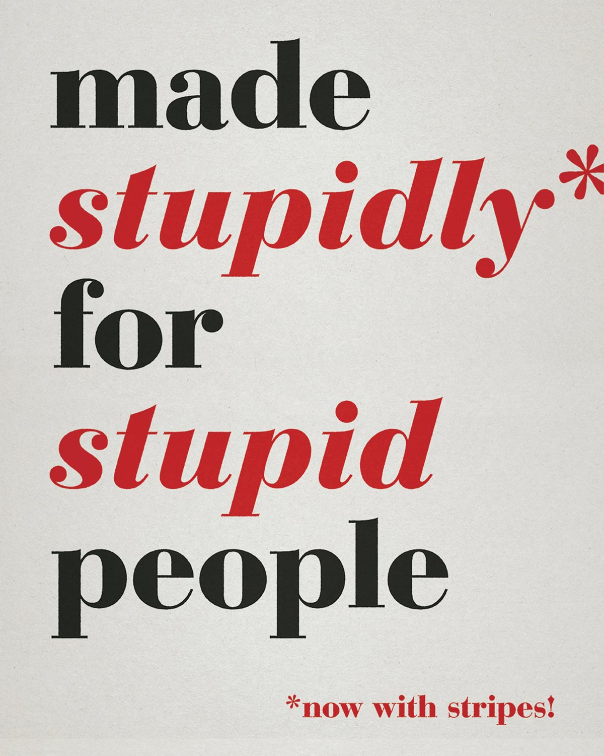 stupidly